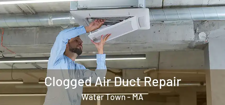  Clogged Air Duct Repair Water Town - MA