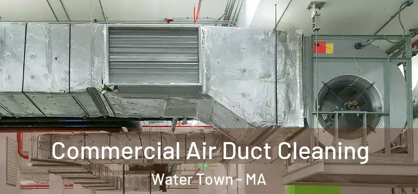  Commercial Air Duct Cleaning Water Town - MA