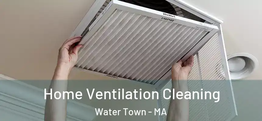  Home Ventilation Cleaning Water Town - MA